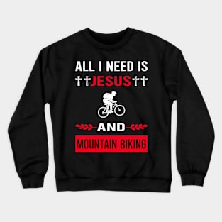 I Need Jesus And Mountain Biking MTB Crewneck Sweatshirt